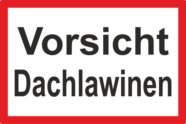 Warnschild im Querformat mit roter Außenkontur und Text Vorsicht Dachlawinen